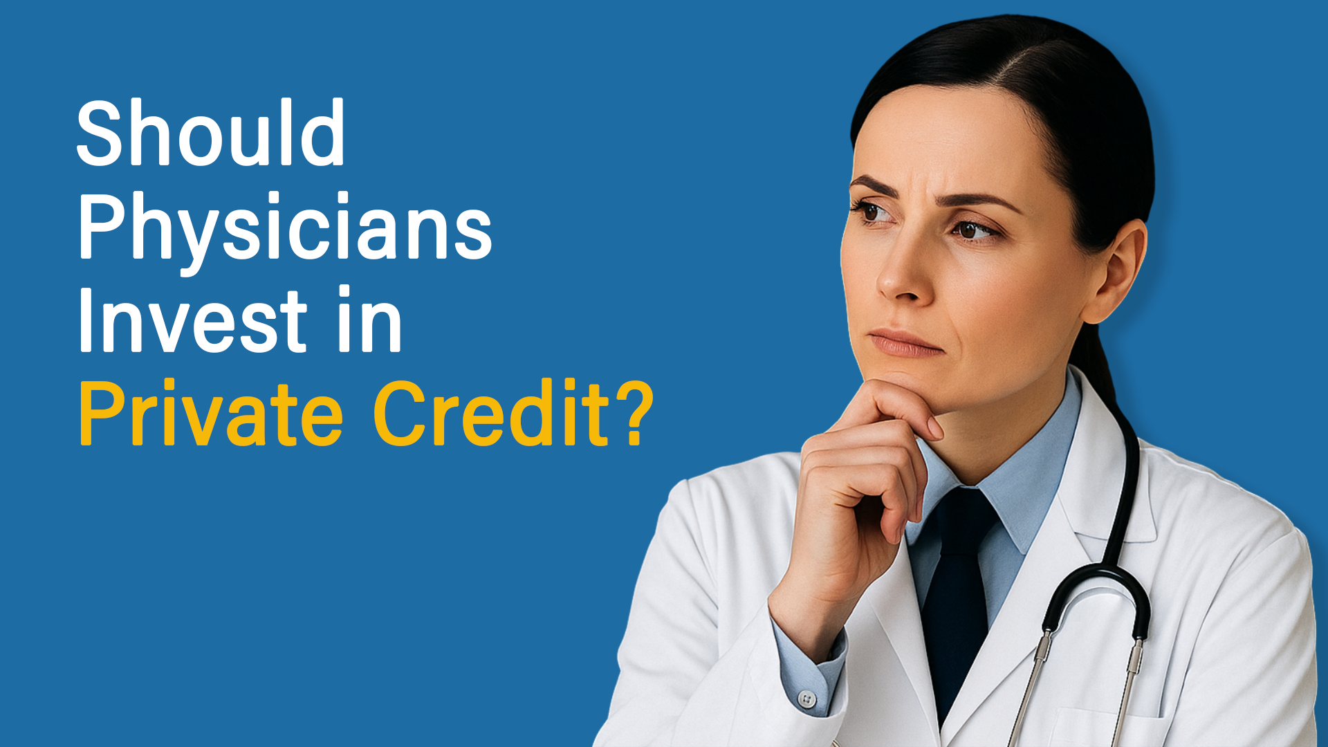 Private Credit: What Physicians Need to Know